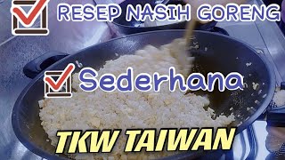 RESEP NASI GORENG SEDERHANA,TKW TAIWAN @PuPutFormosa021