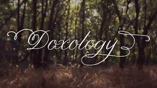 Doxology ~ A Spoken Hymn ~ Thomas Ken 1674