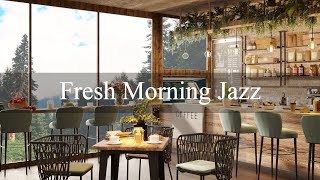 Fresh Morning Jazz☕ Relaxing Jazz Music to Relax/Study/Work to