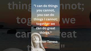 Mother Teresa Life Changing Quote I can do things you cannot #motherteresaquotes #motherterasa