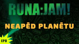 Neapēd planētu I RUNA:JAM!