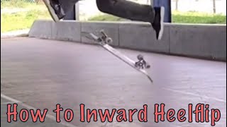 Tutorial on How to Easily Learn to Inward Heelflip