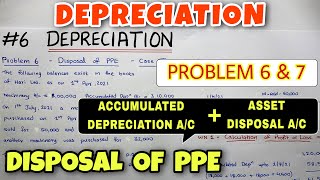 #6 Depreciation - Provision and Asset Disposal A/c - Problem 6 & 7 - By Saheb Academy