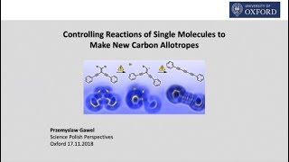 Science: Polish Perspectives Oxford 2018 - DAY 2 - Przemysław Gaweł - New Carbon Allotropes