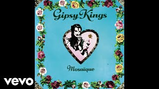 Gipsy Kings - Mosaïque (Audio)