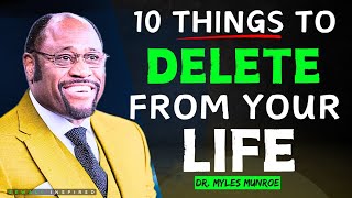 12 Things You Should Quietly Eliminate from Your Life  Dr  Myles Munroe Best Motivation Speech