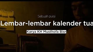 Sajak Puisi "Lembar-lembar kalender tua" ( karya KH Musthofa Bisri )