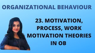 23. Motivation, Process, Work Motivation Theories in OB |OB|