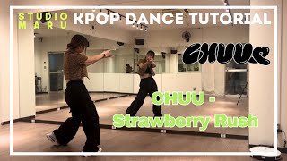 CHUU - Strawberry Rush ダンスレクチャー｜KPOP Dance Tutorial｜Dance Studio MARU (KaSuMi)