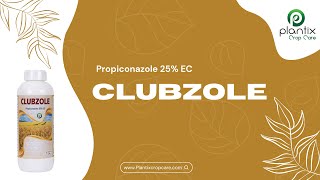 CLUBZOLE (Propiconazole 25% EC)