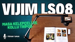 VIJIM LS08 Masa Kelepçeli Ve Kollu Tripod İncelemesi ve Kurulumu