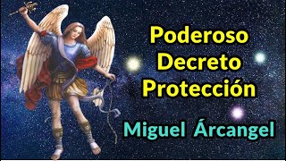 Poderoso Decreto ARCANGEL MIGUEL Protección Metafísica