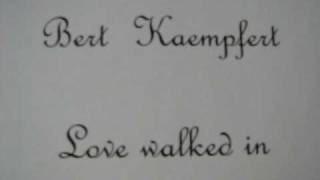 Bert Kaempfert - Love walked in