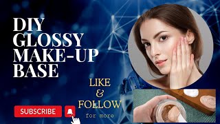 How to make glossy make-up base#longlastingmakeup#longlasting makeup base#waterproofmakeup