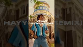 Jawan - Hayyoda (Remix) | DJ SLOW FLOW | #srk #hayyoda #chaleya #anirudh #shahrukh #dance #jawan