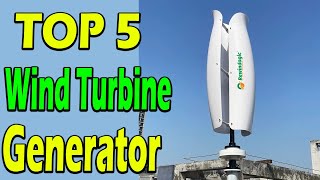 TOP 5 Best Wind Turbines Generator Review In 2024