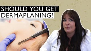 Is Dermaplaning Worth It?