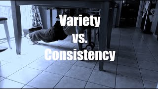 Variety vs. Consistency