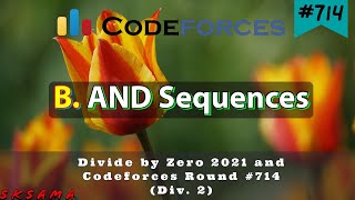 B. AND Sequences | Divide by Zero 2021 and Codeforces Round #714 (Div. 2) | Hindi Video Editorial