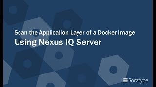 DevSecOps Delivered: Scan a Docker Image with Nexus IQ Server