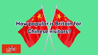 How popular is Britain for Chinese tourists? | VisitBritain