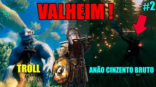 Jogando VALHEIM e sobrevivendo como um verdadeiro nórdico! | O TROLL & ANÃO CINZENTO BRUTO [2]