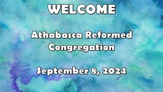 Athabasca Reformed Church Service - September 8, 2024