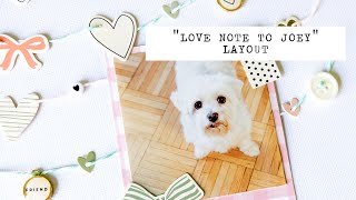 "Love Note to Joey" Layout | May 2020 Sketch Challenge | Felicity Jane