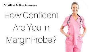 How Confident are You in MarginProbe?