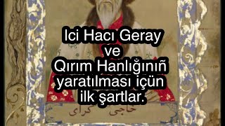 Hacı Geray the first and prerequisites for the formation of the Crimean Khanate.