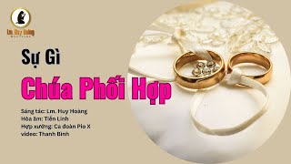 Hợp Xướng: SỰ GÌ CHÚA PHỐI HỢP (Imprimatur) - Ca đoàn Pio X | Thánh Ca Huy Hoàng | Chúa Nhật 27 TN-B