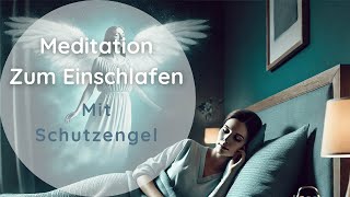 Mit Schutzengel einschlafen: (Einschlaf) Meditation für tiefen Frieden