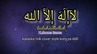 LAILAHAILALAH-H.RHOMA IRAMA KARAOKE LIRIK COVER STYLE KORG PA 600 @ REYVANS MUSIC