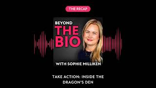 THE RECAP - Take Action: Inside the Dragon’s Den