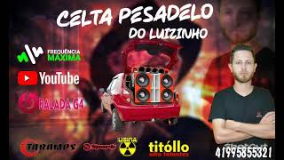 CD CELTA PESADELO DO LUIZINHO JUNDIAÍ DO SUL BY DJ MAGRINHO PR