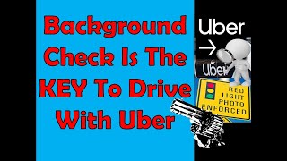 Background Check Is The KEY To Drive With Uber