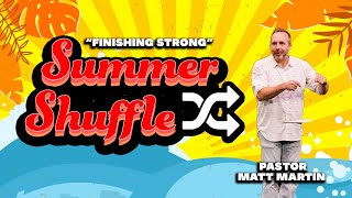 "Finishing Strong" // Summer Shuffle // Week 2