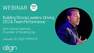 Webinar - Building Strong Leaders: Driving CEO & Team Performance with Verne Harnish