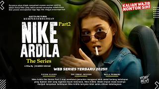 Nike Ardilla The Series Part 2 - Zoe Abbas, Kiesha Alvaro, Nayla Purnama | Series Terbaru 2024