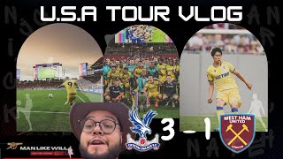 U.S.A TOUR | WEST HAM Vs CRYSTAL PALACE | AWAY VLOG@ManlikeWILL #cpfc #whufc #crystalpalace #hammers