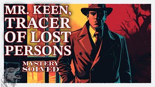 Mystery Solved: Mr. Keen, Tracer of Lost Persons