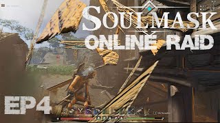 SoulMask - Our First Online Raid Outnumbered! Raiding is HARD! PVP E4