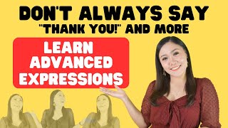 Don’t always say “Thank you!” and more | Advanced English Expressions