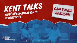 KENT TALKS: Tıbbi Dokümantasyon ve Sekreterlik