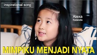 Mimpiku Menjadi Nyata - Alexa Rafabella