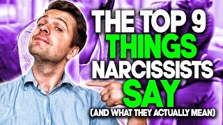 The Top 9 Things Narcissists Say (and What They Actually Mean)