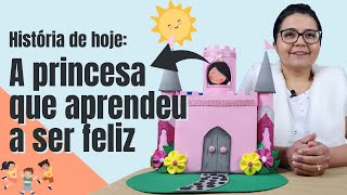 A Princesa que Aprendeu a Ser Feliz -  (adaptada) História de Moral Infantil