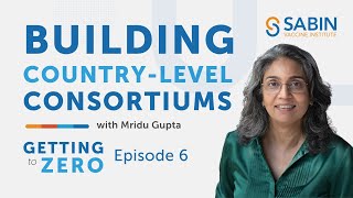 Getting to Zero: Building Country-Level Consortiums with Mridu Gupta