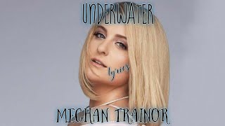 Underwater - Meghan Trainor ft Dillon Francis lyrics dan terjemahan