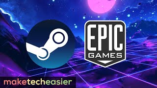 Steam vs. Epic Games Store: Which PC Gaming Client Is Better For You?